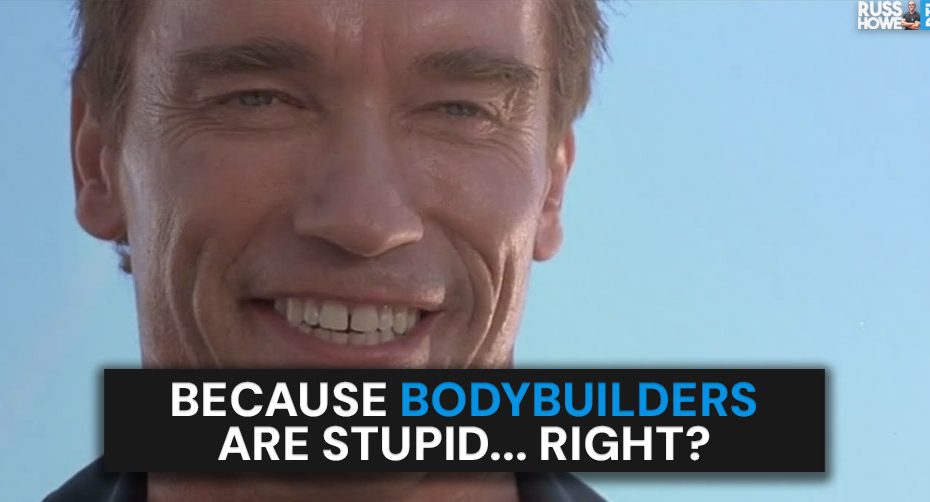 are bodybuilders stupid