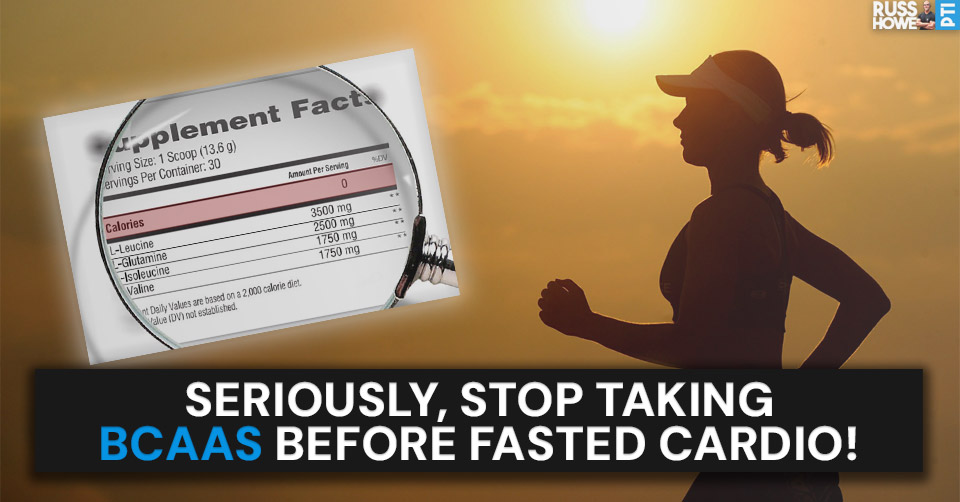 Seriously, Stop Taking BCAAs Before Fasted Cardio!