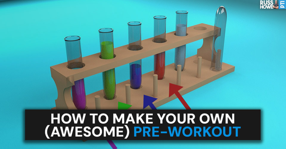 How To Make Your Own (Awesome) Pre-Workout