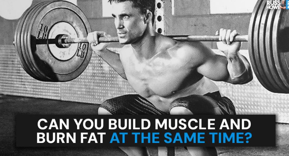 can you build muscle and burn fat at the same time?