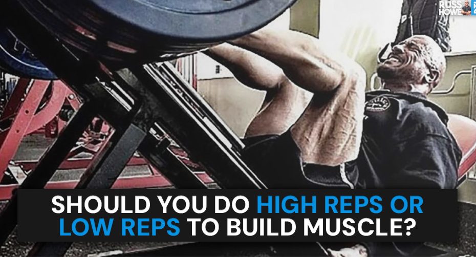 should you do high reps or low reps to build muscle
