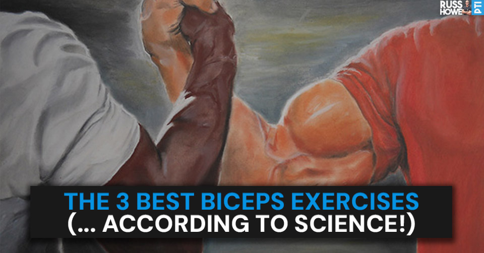 The 3 Best Biceps Exercises (… According To Science!)