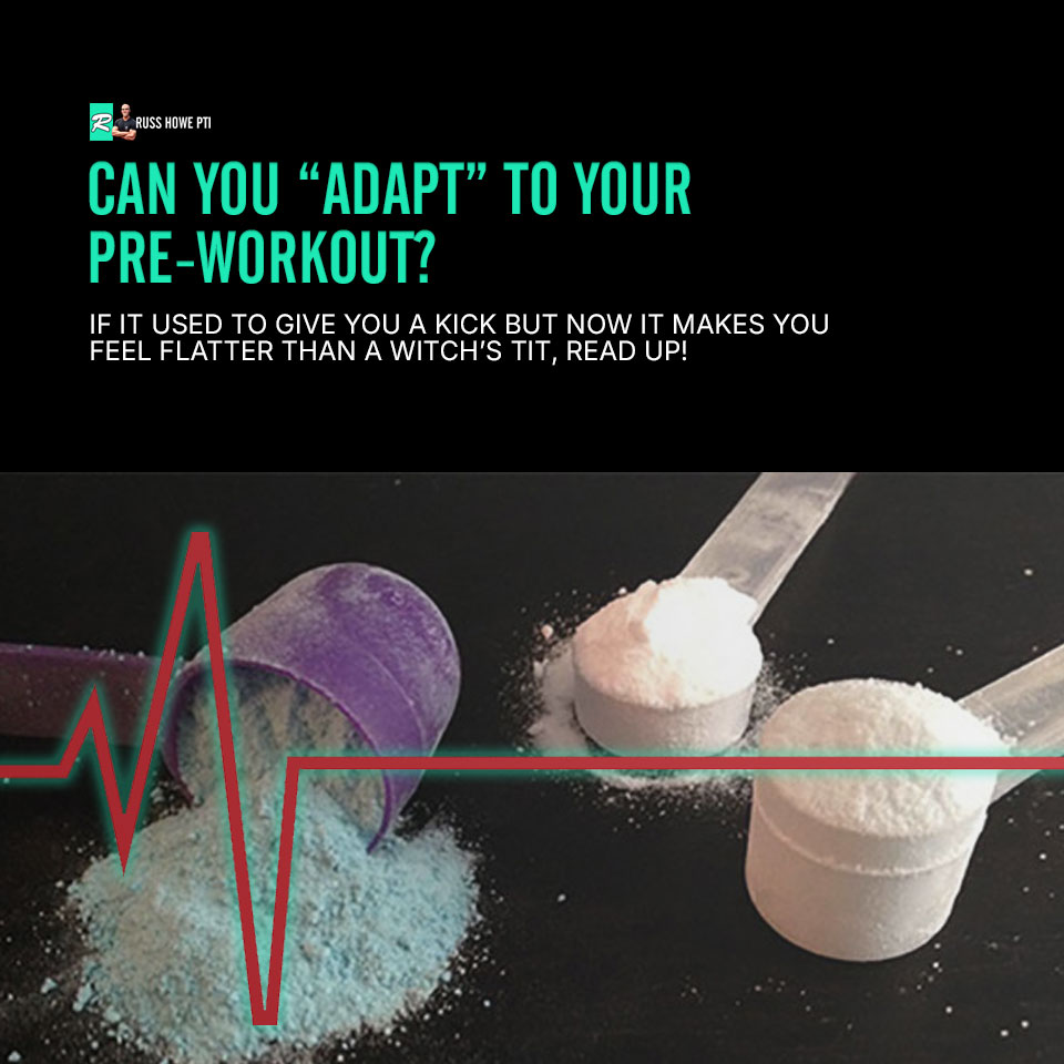 Can You “Adapt” To Your Pre-Workout?