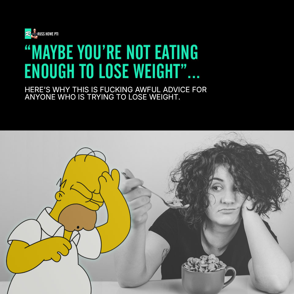 “Maybe You’re Not Eating Enough To Lose Weight”…