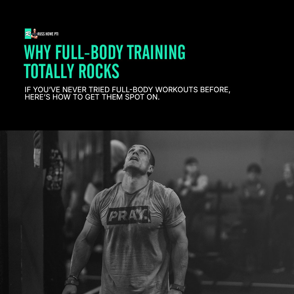 Why Full-Body Training Totally Rocks