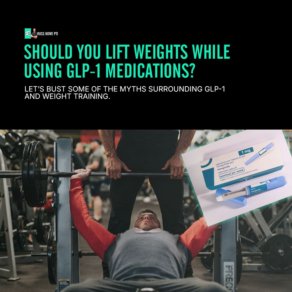 SHOULD YOU LIFT WEIGHTS WHILE USING GLP-1 MEDICATIONS